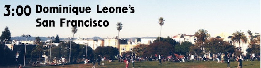 Dominique Leone's San Francisco
